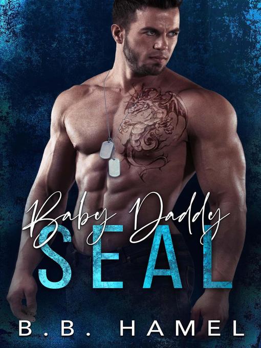 Title details for Baby Daddy SEAL by B. B. Hamel - Available